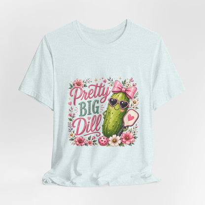 Pretty Big Dill T‑Shirt — Cute Pickleball Graphic Tee with Floral Accents