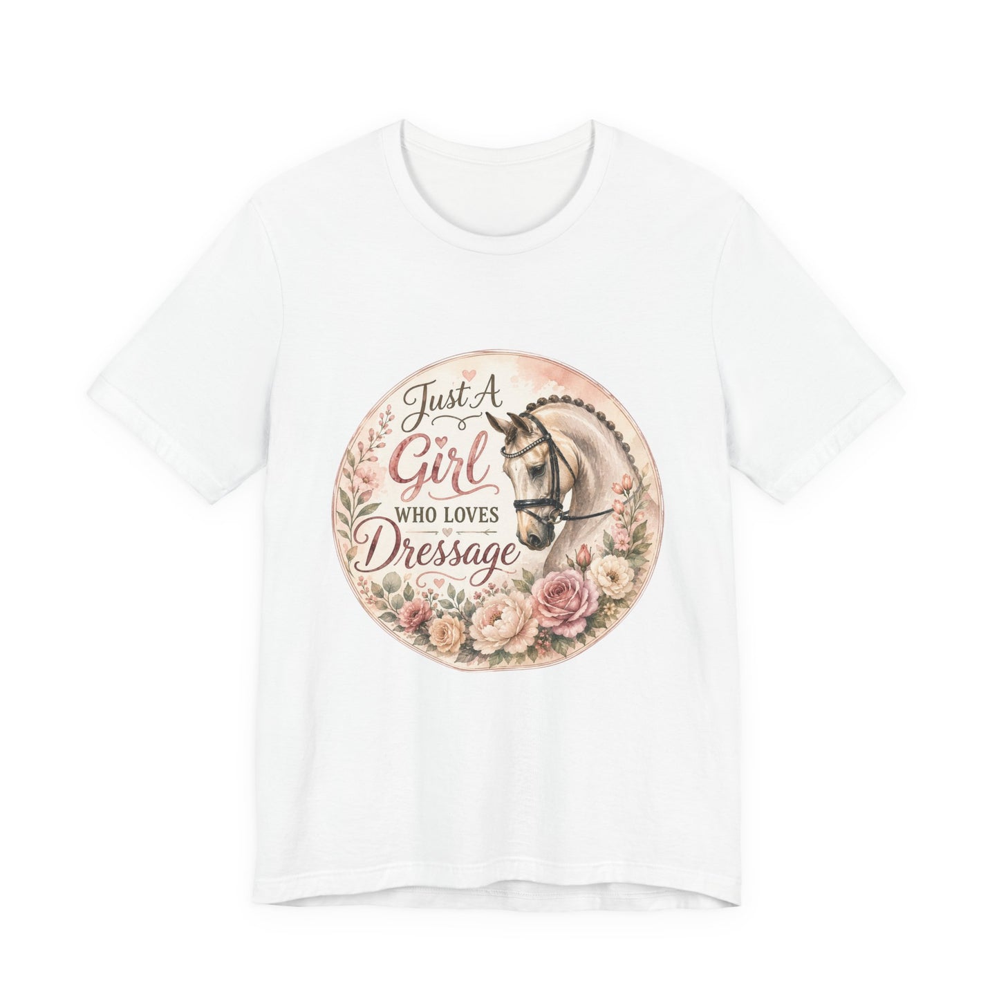 Just A Girl Who Loves Dressage Equestrian T-Shirt