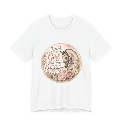Just A Girl Who Loves Dressage Equestrian T-Shirt