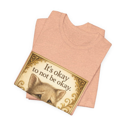It's Okay To Not Be Okay Kitten Mental Health T-Shirt