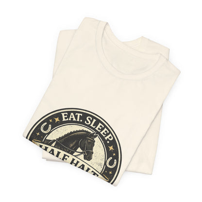 Eat Sleep Half Halt Repeat T-Shirt — Equestrian Horse Riding Tee