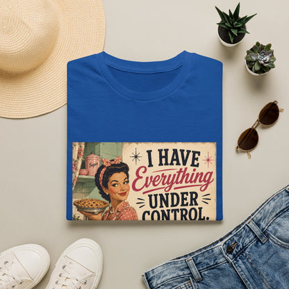I Have Everything Under Control Don't Touch My Kitchen T-Shirt