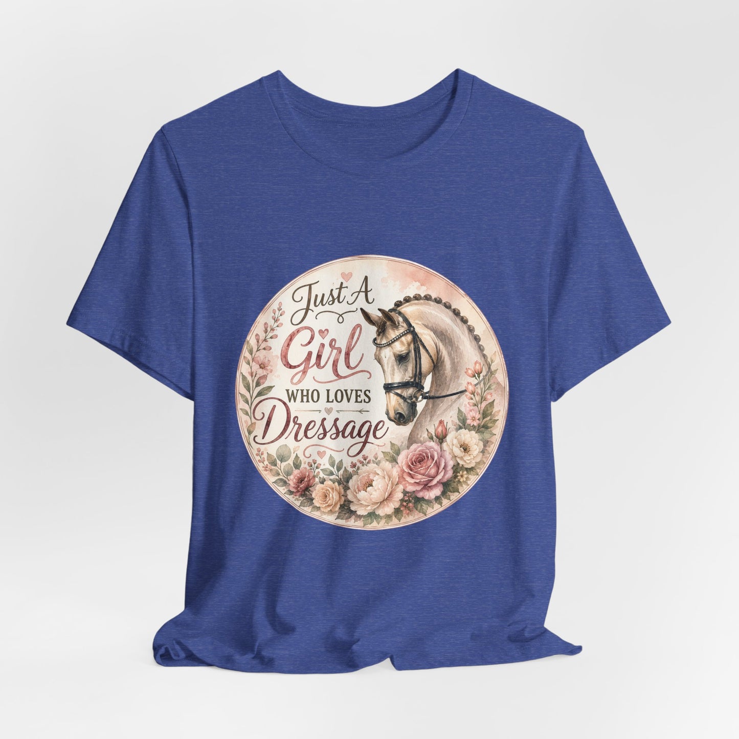 Just A Girl Who Loves Dressage Equestrian T-Shirt