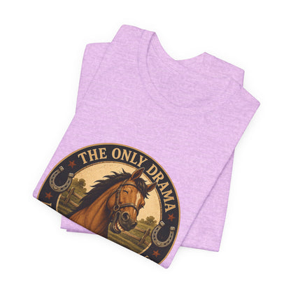The Only Drama I Enjoy Is In The Pasture Funny Horse T-Shirt