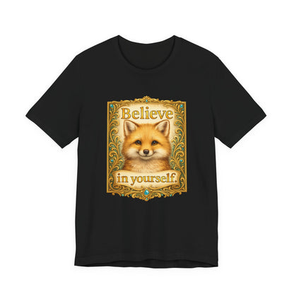 Believe in Yourself Fox T-Shirt