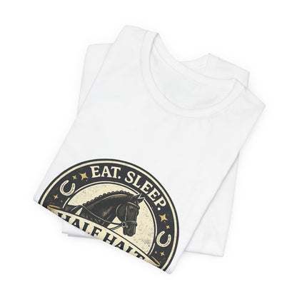 Eat Sleep Half Halt Repeat T-Shirt — Equestrian Horse Riding Tee
