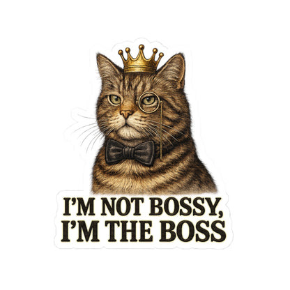 I'm Not Bossy, I'm The Boss CatFunny Sticker