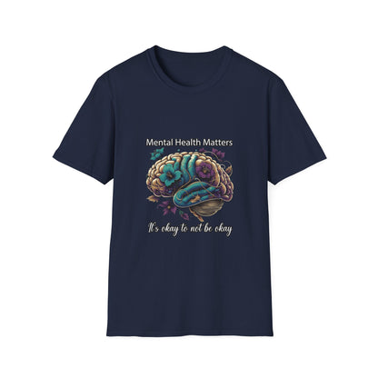 Mental Health Matters It's Okay To Not Be Okay T-Shirt