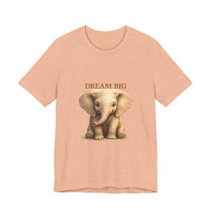 Dream Big Elephant T-Shirt — Cute Baby Elephant Graphic Tee