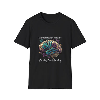 Mental Health Matters It's Okay To Not Be Okay T-Shirt