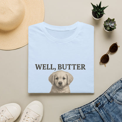 Well Butter My Biscuits Funny Puppy T-Shirt