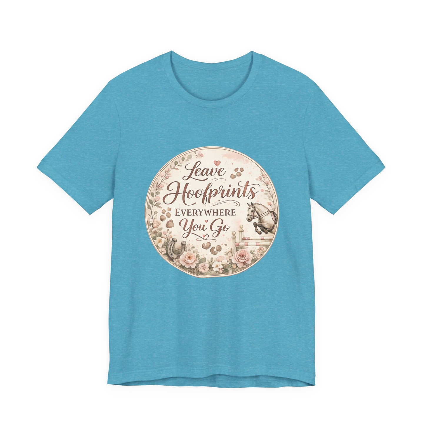 Leave Hoofprints Everywhere You Go T-Shirt