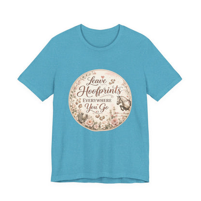 Leave Hoofprints Everywhere You Go T-Shirt