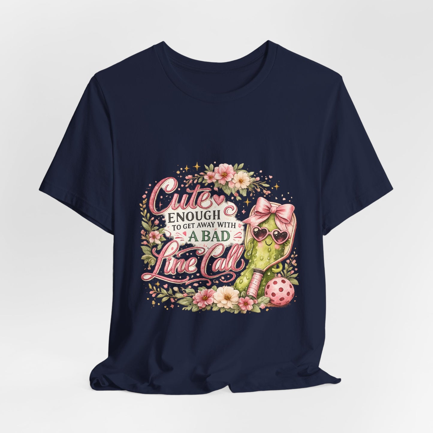 Cute Enough to Get Away with a Bad Line Call Funny Pickleball T-Shirt