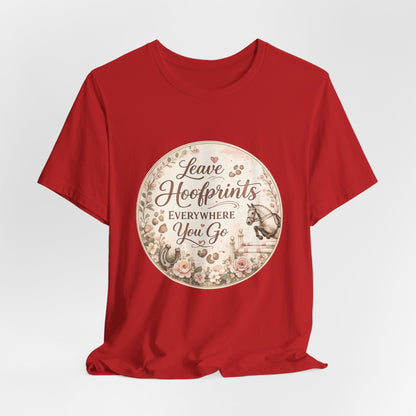 Leave Hoofprints Everywhere You Go T-Shirt