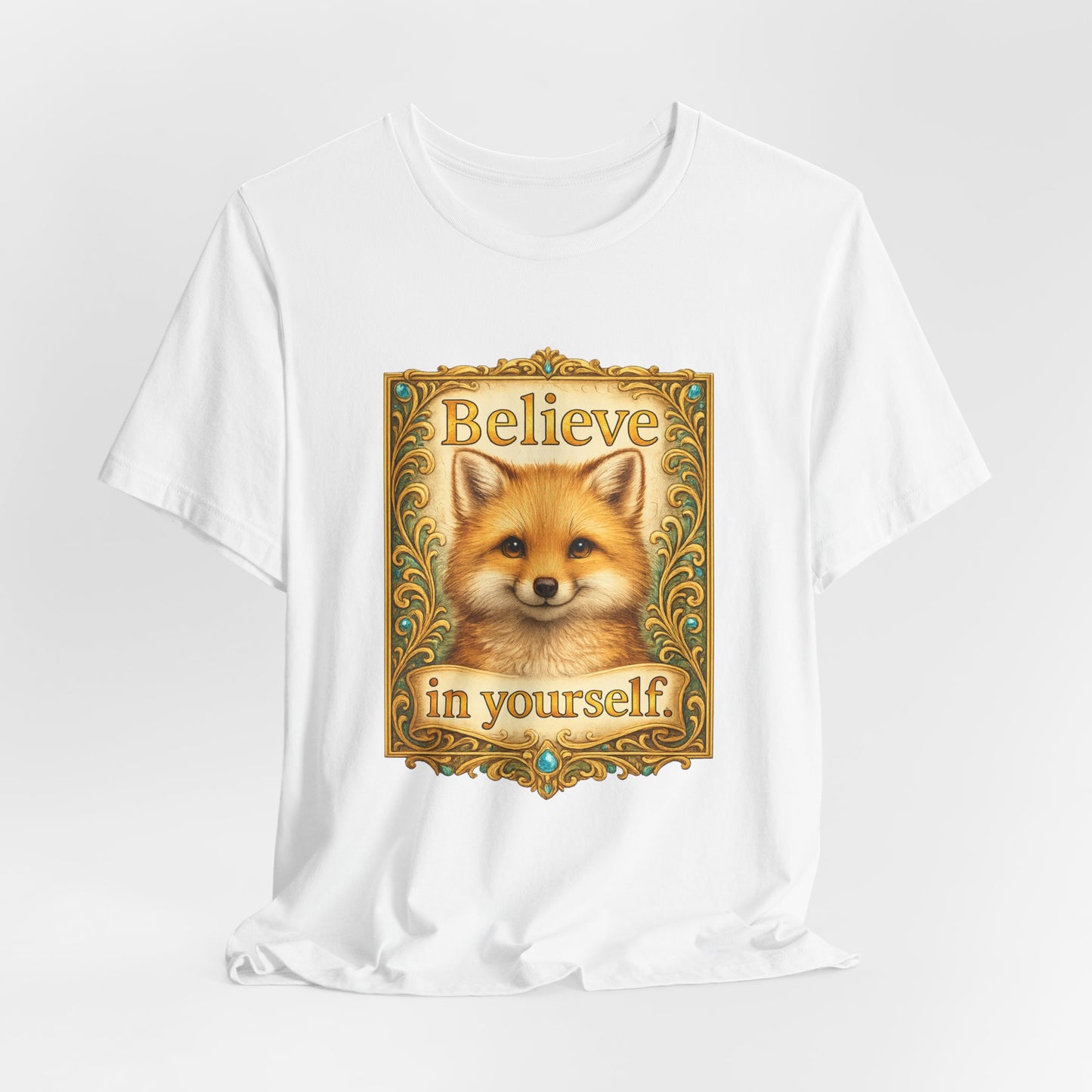 Believe in Yourself Fox T-Shirt