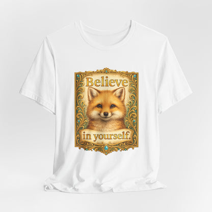Believe in Yourself Fox T-Shirt