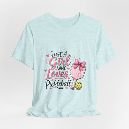 Just a Girl Who Loves Pickleball T-Shirt
