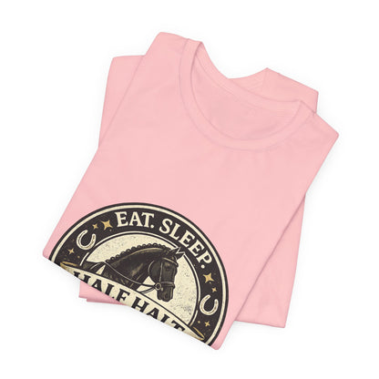 Eat Sleep Half Halt Repeat T-Shirt — Equestrian Horse Riding Tee