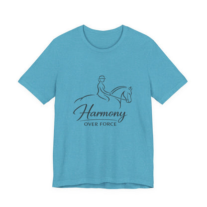 Harmony Over Force T-Shirt — Equestrian Riding