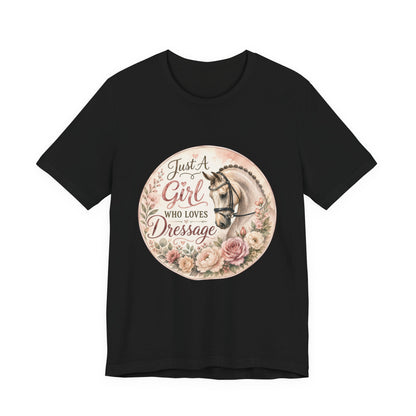 Just A Girl Who Loves Dressage Equestrian T-Shirt
