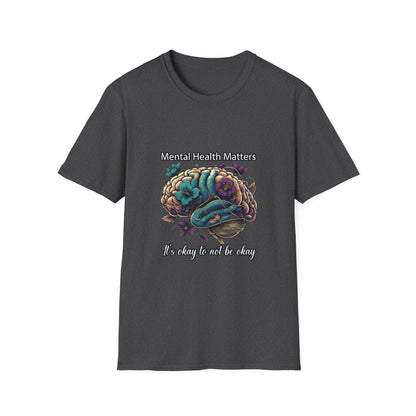 Mental Health Matters It's Okay To Not Be Okay T-Shirt