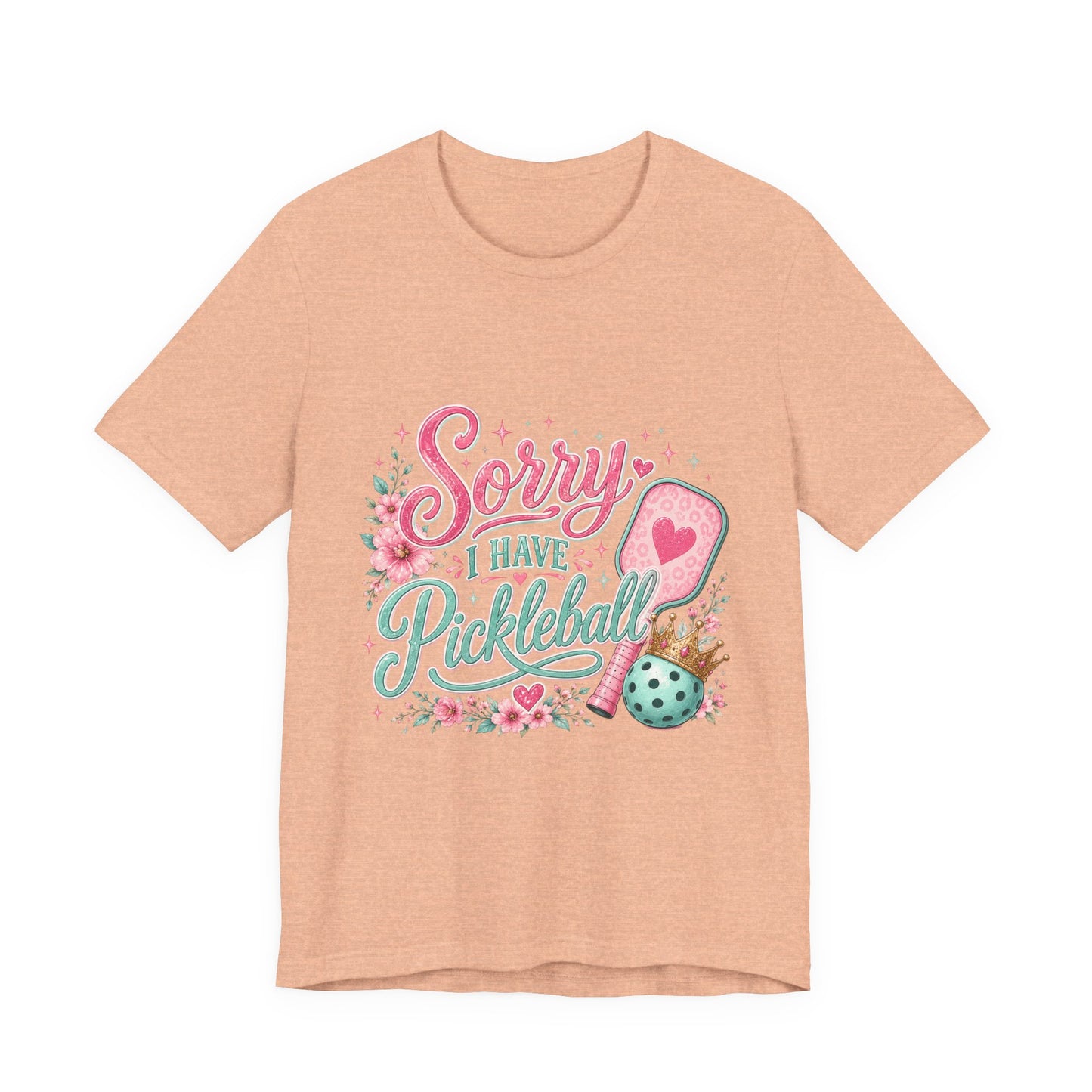 Sorry I Have Pickleball Tee — Cute Floral Pickleball T‑Shirt for Players