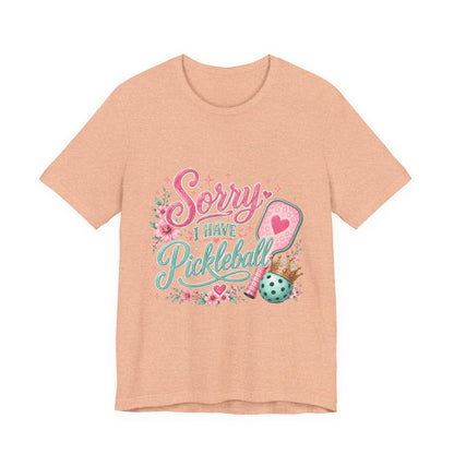 Sorry I Have Pickleball Tee — Cute Floral Pickleball T‑Shirt for Players