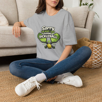 Pickleball T-Shirt — “Sorry For What I Said During Pickleball” Funny Sports Tee