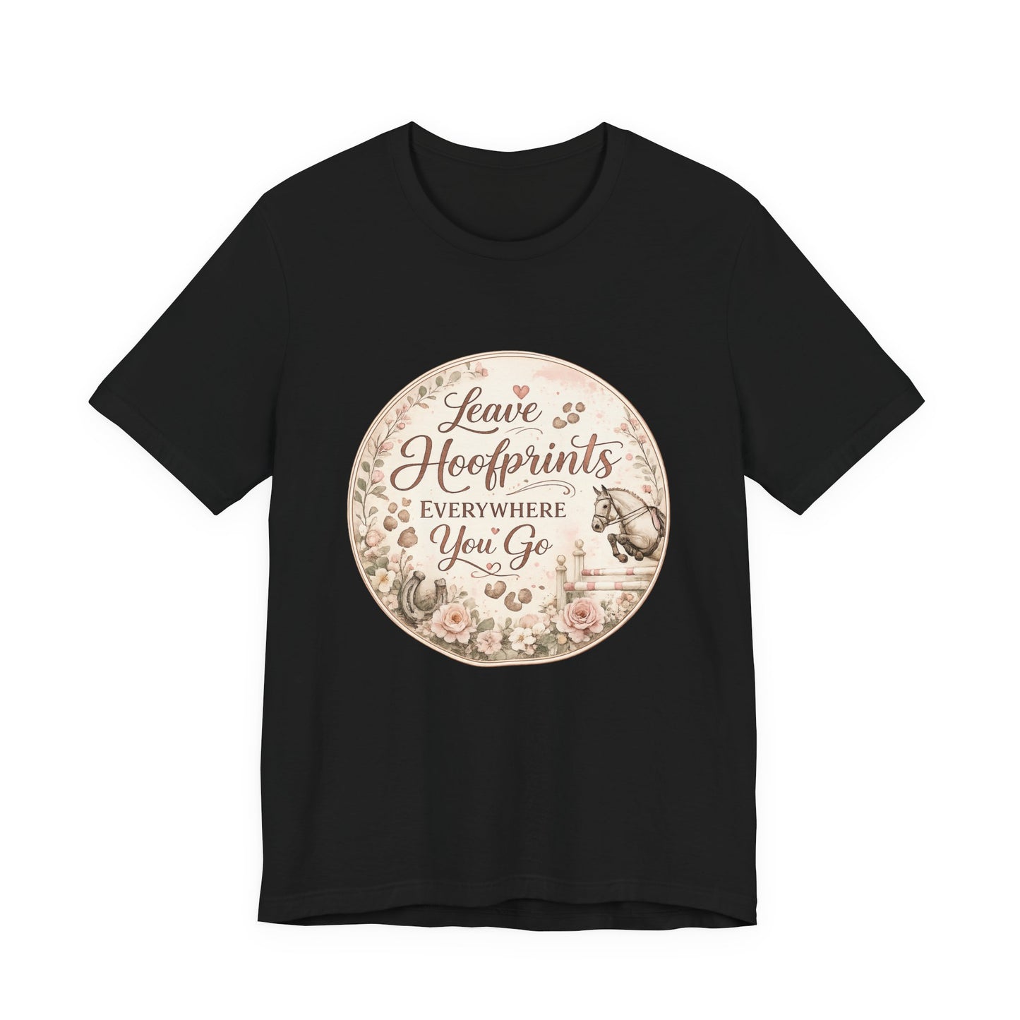 Leave Hoofprints Everywhere You Go T-Shirt