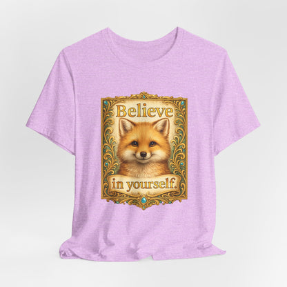Believe in Yourself Fox T-Shirt