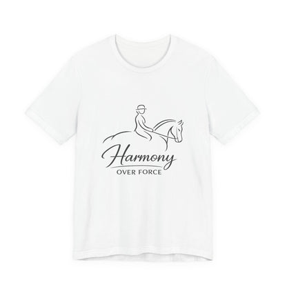 Harmony Over Force T-Shirt — Equestrian Riding