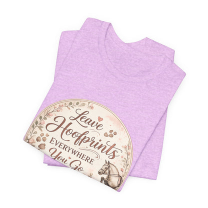 Leave Hoofprints Everywhere You Go T-Shirt