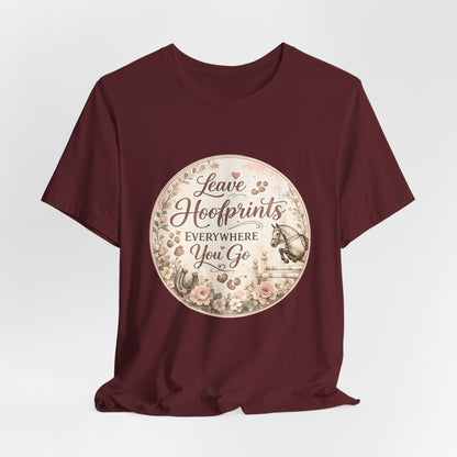 Leave Hoofprints Everywhere You Go T-Shirt