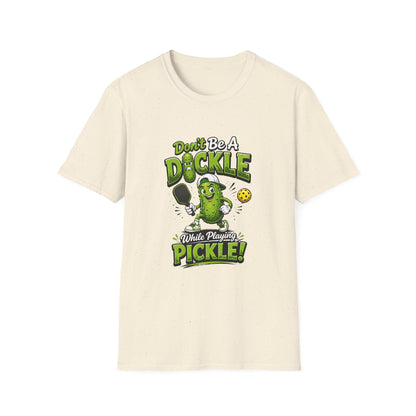 Don't Be a Dickle While Playing Pickle Funny Pickleball T-Shirt