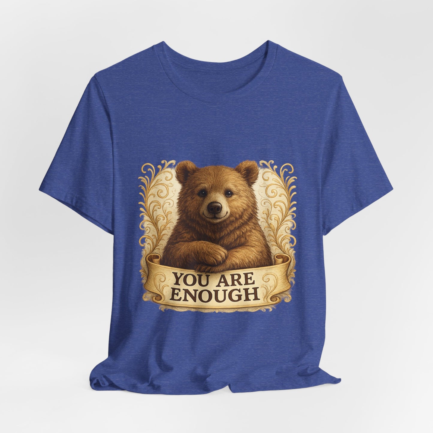 You Are Enough Bear Motivational T-Shirt