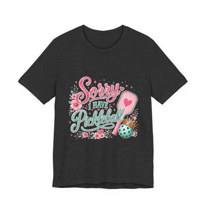 Sorry I Have Pickleball Tee — Cute Floral Pickleball T‑Shirt for Players