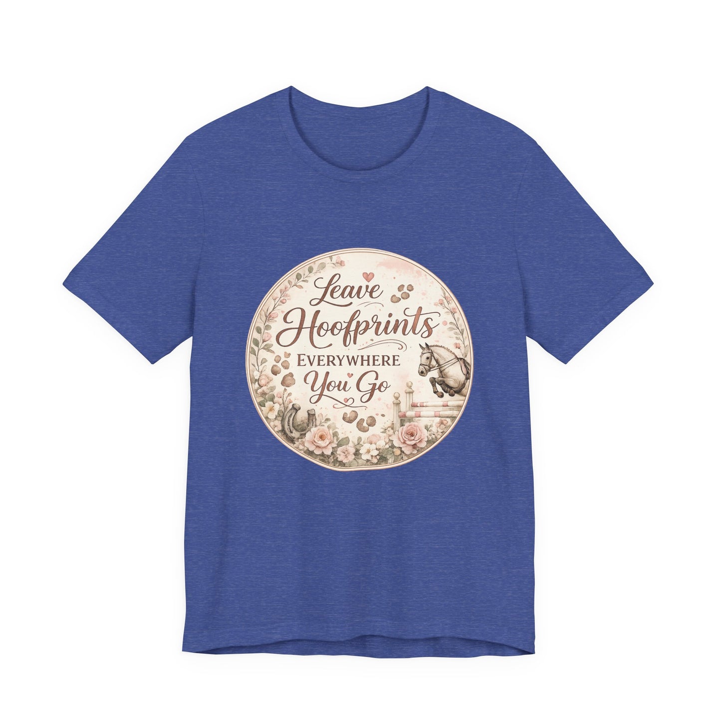 Leave Hoofprints Everywhere You Go T-Shirt