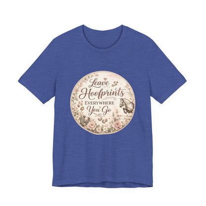 Leave Hoofprints Everywhere You Go T-Shirt