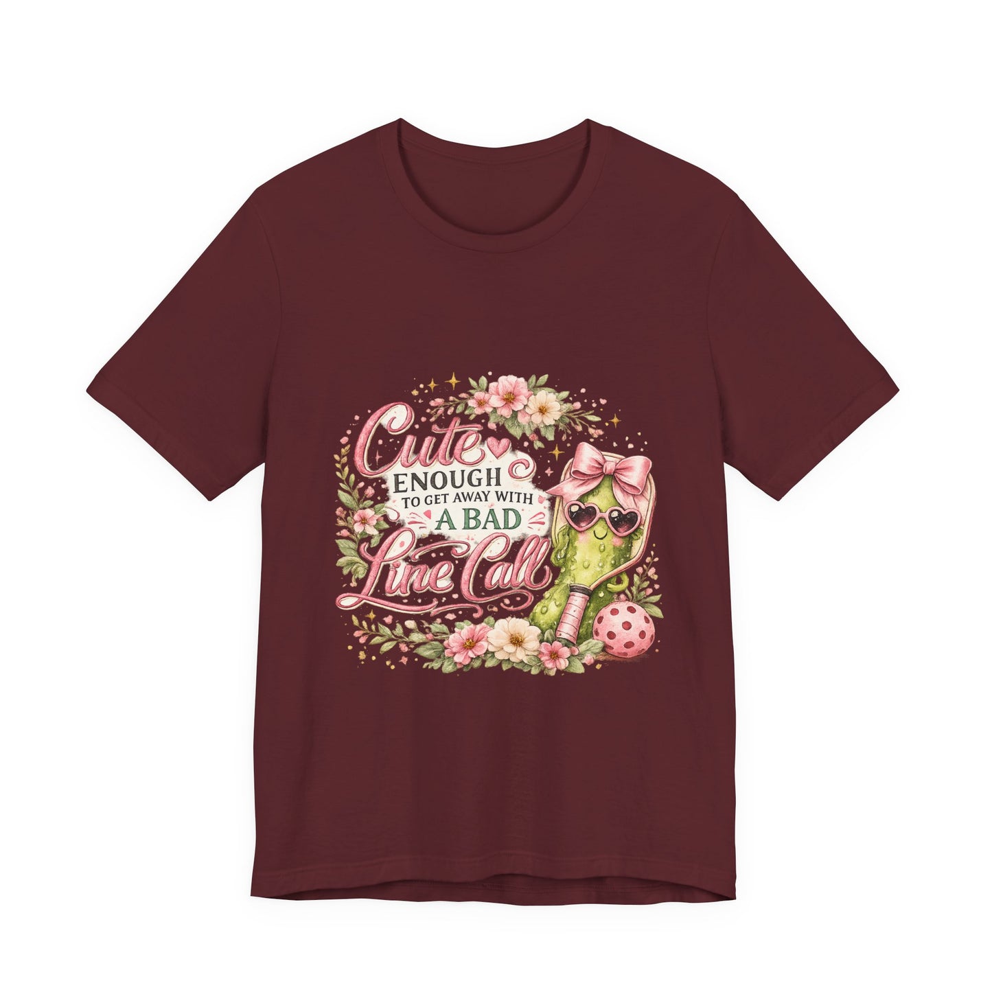 Cute Enough to Get Away with a Bad Line Call Funny Pickleball T-Shirt