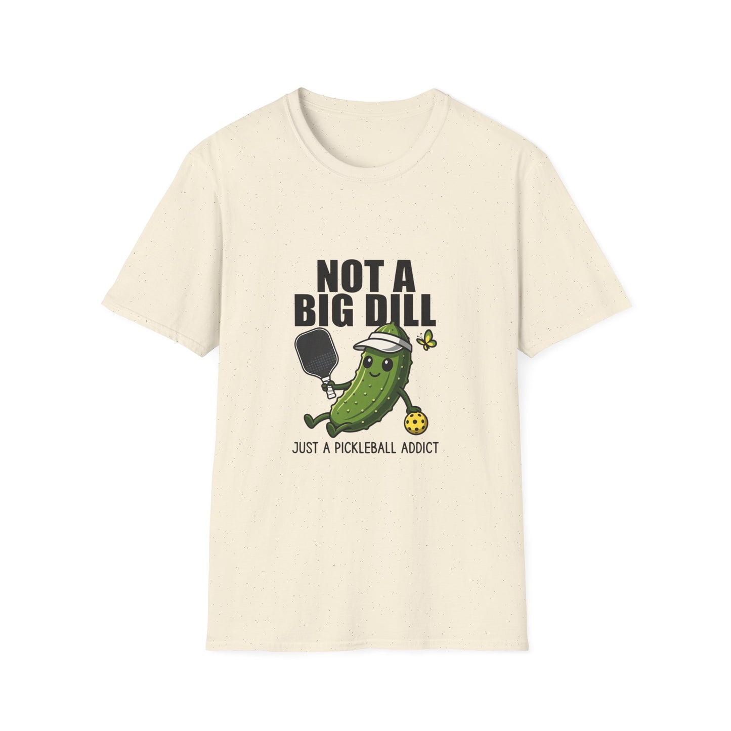 Not a Big Dill Just a Pickleball Addict Funny T-Shirt