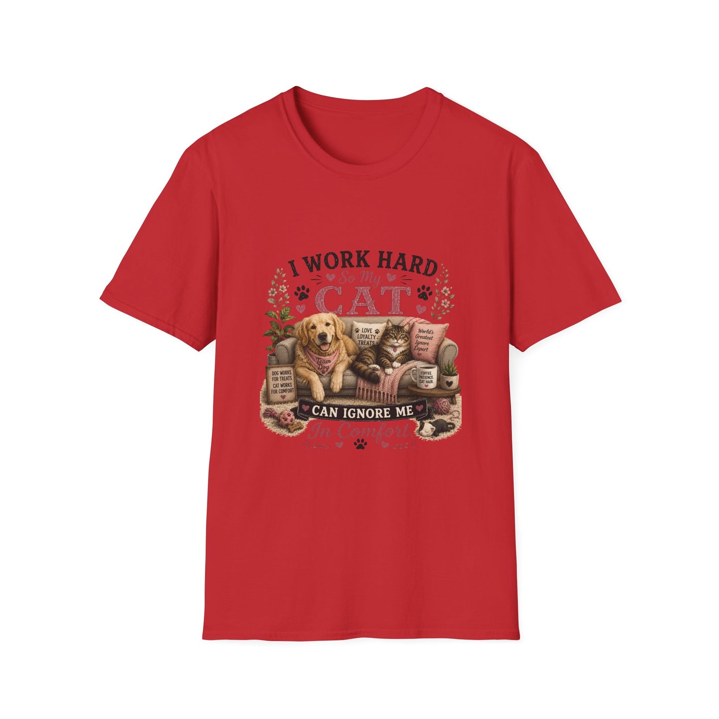 I Work Hard So My Cat Can Ignore Me In Comfort Funny Pet T-Shirt