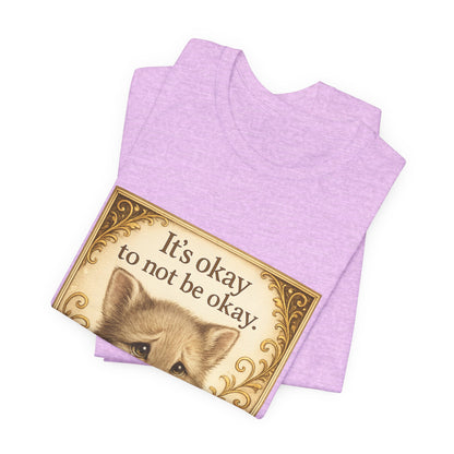 It's Okay To Not Be Okay Kitten Mental Health T-Shirt