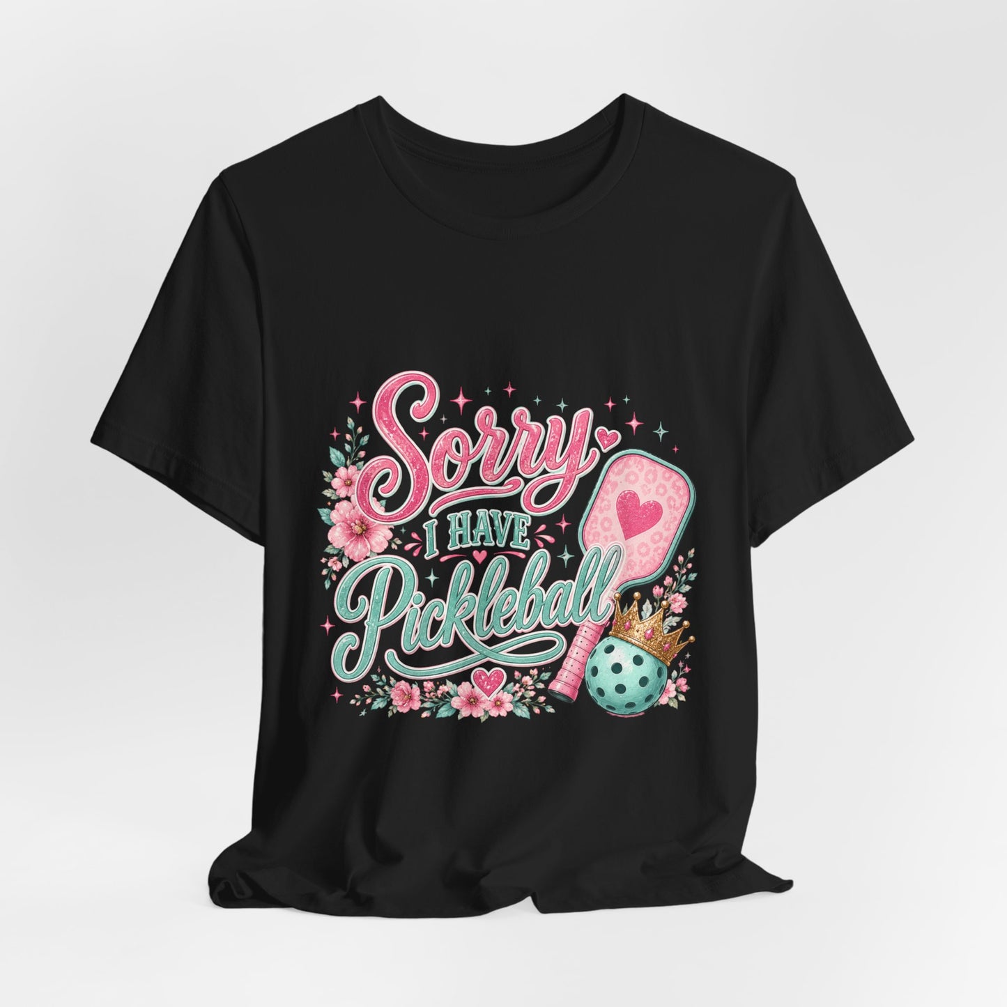 Sorry I Have Pickleball Tee — Cute Floral Pickleball T‑Shirt for Players