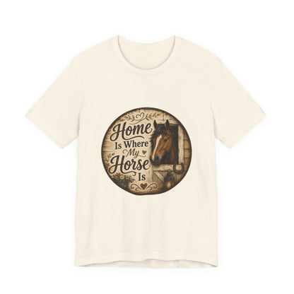 Home Is Where My Horse Is Equestrian T-Shirt