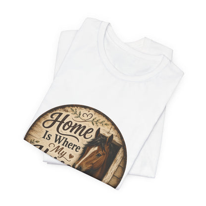 Home Is Where My Horse Is Equestrian T-Shirt