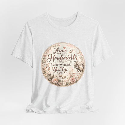 Leave Hoofprints Everywhere You Go T-Shirt