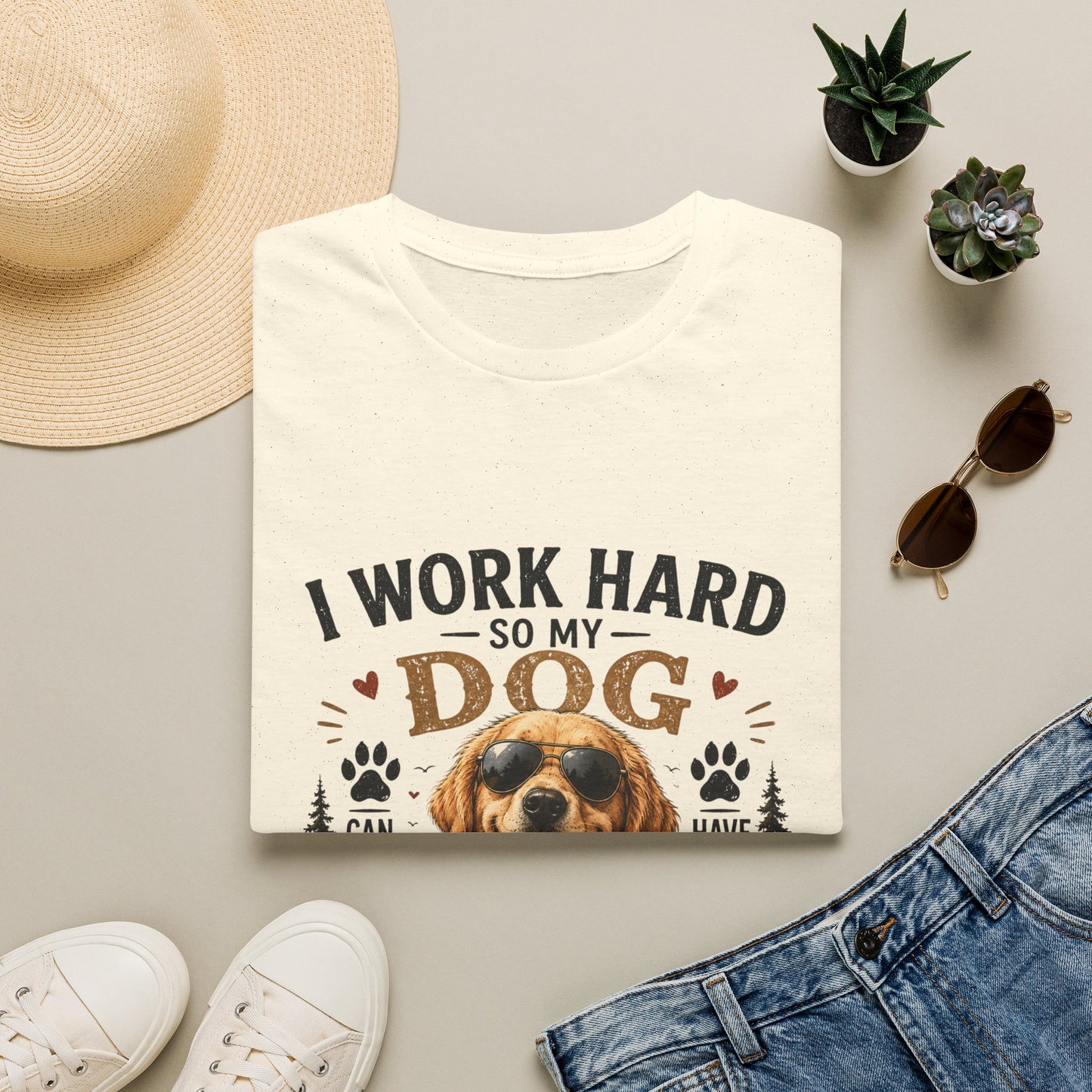 I Work Hard So My Dog Can Have Nice Things T-Shirt
