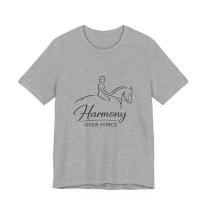 Harmony Over Force T-Shirt — Equestrian Riding