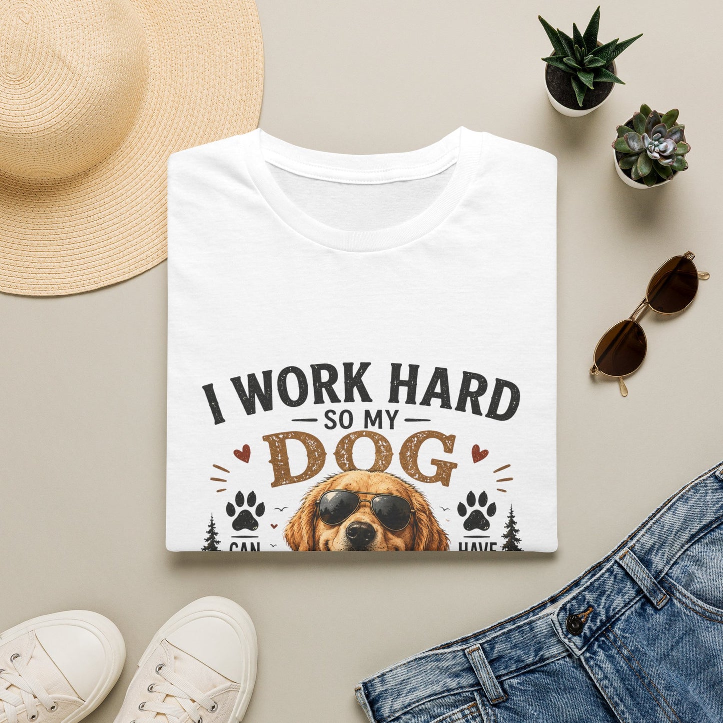 I Work Hard So My Dog Can Have Nice Things T-Shirt
